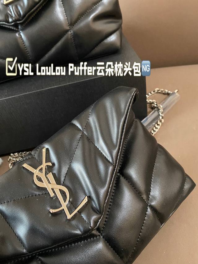 Comes with pendant and gift box Ysl Loulou Puffer Cloud Pillow Bag Loulou is extremely popular at the counter this year. It is soft, comfortable, and chubby in appearance, like holding a marshmallow. It has a high aesthetic value and practicality. Fu